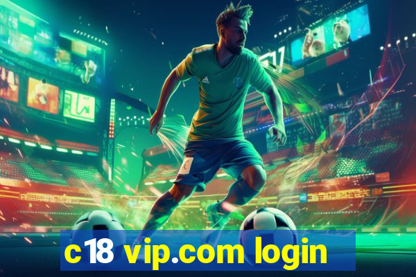 c18 vip.com login